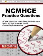 NCMHCE Practice Questions: NCMHCE Practice Tests & Exam Review for the National Clinical Mental Health Counseling Examin di Ncmhce Exam Secrets Test Prep Team edito da MOMETRIX MEDIA LLC