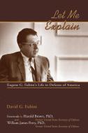 Let Me Explain Softcover di David G. Fubini edito da Sunstone Press