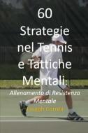 60 Strategie nel Tennis e Tattiche Mentali di Joseph Correa edito da Finibi Inc