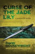 Curse of the Jade Lily di David Housewright edito da LIGHTNING SOURCE INC