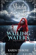 Wailing Waters: An Adult Romance di Karen Dubose edito da LIGHTNING SOURCE INC