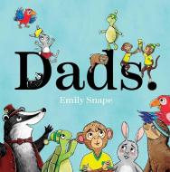 Dads di Emily Snape edito da POWERHOUSE BOOKS