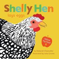 Shelly Hen Lays Eggs di Deborah Chancellor edito da KANE PR