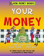 YOUR MONEY di Gerry Bailey, Felicia Law edito da NORWOOD HOUSE PR