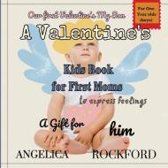 Our First Valentines, My Son di Angelica Rockford edito da sunkullay books