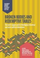 BROKEN BODIES AND REDEMPTIVE TABLES: THE di ROBERT VOSLOO edito da LIGHTNING SOURCE UK LTD