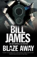 Blaze Away di Bill James edito da Severn House Publishers Ltd