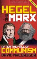Hegel and Marx After the Fall of Communism di David MacGregor edito da UNIV OF WALES PR
