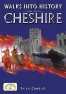 Walks Into History Cheshire di Brian Conduit edito da Countryside Books