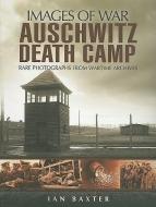 Auschwitz Death Camp (Images of War Series) di Ian Baxter edito da Pen & Sword Books Ltd