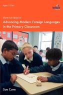 More Fun Ideas for Advancing Modern Foreign Languages in the Primary Classroom di Sue Cave edito da Brilliant Publications