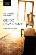 The Selected Poetry of Guido Cavalcanti di Simon West edito da Troubador Publishing Ltd
