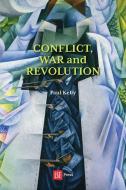Conflict, War And Revolution di Paul Kelly edito da LSE Academic Publishing