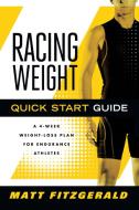 Racing Weight Quick Start Guide di Matt Fitzgerald edito da VeloPress