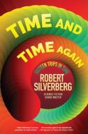 Time and Time Again di Robert Silverberg edito da Three Rooms Press