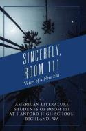 Sincerely, Room 111 di American Literature Students of Room ... edito da Outskirts Press