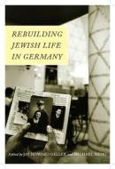 Rebuilding Jewish Life in Germany edito da RUTGERS UNIV PR