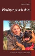 Plaidoyer pour le chien di Séverine Lesourd edito da Books on Demand