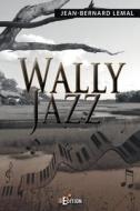 Wally Jazz di Jean-Bernard Lemal edito da Is Edition