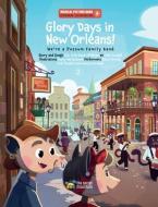 Glory Days in New Orleans!: We're a Possum Family Band Volume 2 di Bïa Krieger edito da SECRET MOUNTAIN PR