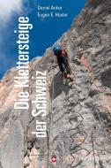 Die Klettersteige der Schweiz di Eugen E. Hüsler, Daniel Anker edito da AT Verlag