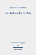 Das Galiläa der Heiden di Michael Schröder edito da Mohr Siebeck GmbH & Co. K