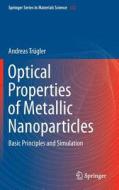 Optical Properties of Metallic Nanoparticles di Andreas Trügler edito da Springer-Verlag GmbH