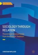 Sociology through Relation di Christian Papilloud edito da Springer-Verlag GmbH