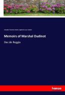 Memoirs of Marshal Oudinot di Alexander Teixeira De Mattos, Eugénie de Coucy Oudinot edito da hansebooks
