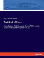 Text-Book of Prose di Henry Norman Hudson edito da hansebooks