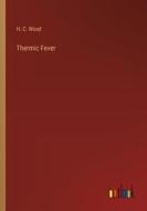 Thermic Fever di H. C. Wood edito da Outlook Verlag