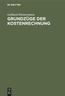 Grundzüge der Kostenrechnung di Gebhard Zimmermann edito da De Gruyter Oldenbourg