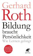 Bildung braucht Persönlichkeit di Gerhard Roth edito da Klett-Cotta Verlag