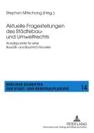 Aktuelle Fragestellungen des Städtebau- und Umweltrechts edito da Lang, Peter GmbH