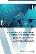Ideologien der modernen Volkswirtschaftslehre di Thilo Grundmann edito da AV Akademikerverlag