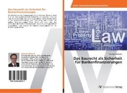 Das Baurecht als Sicherheit für Bankenfinanzierungen di Manfred Reithofer edito da AV Akademikerverlag