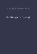 Gynäkologische Cytologie di Gisela Dallenbach-Hellweg, Jost Jaeger, Peter Stoll edito da Springer Berlin Heidelberg
