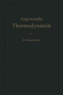 Die Grundlagen der Angewandten Thermodynamik di Kurt Nesselmann edito da Springer Berlin Heidelberg