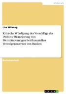Kritische Würdigung der Vorschläge des IASB zur Bilanzierung von Wertminderungen bei finanziellen Vermögenswerten von Ba di Lisa Wilming edito da GRIN Publishing
