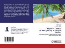 Physical Coastal Oceanography in GCLME Region di Angora Aman, Elisée Toualy, Charles Magori edito da LAP Lambert Academic Publishing