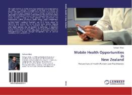 Mobile Health Opportunities in New Zealand di Farhaan Mirza edito da LAP Lambert Academic Publishing