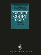 World Court Digest di Rainer Hofmann, Juliane Kokott, Karin Oellers-Frahm, Stefan Oeter, Andreas Zimmermann edito da Springer Berlin Heidelberg