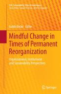 Mindful Change in Times of Permanent Reorganization edito da Springer Berlin Heidelberg