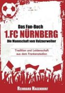 Hagendorf, R: Fan-Buch 1.FC Nürnberg - Die Mannschaft vom Va di Reinhard Hagendorf edito da Books on Demand