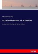 Die Kunst zu Modulieren und zu Präludiren di Salomon Jadassohn edito da hansebooks