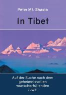 In Tibet auf der Suche nach dem geheimnisvollen wunscherfüllenden Juwel di Peter Mt. Shasta edito da Books on Demand