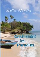 Gestrandet im Paradies di Julia Martin edito da Books on Demand