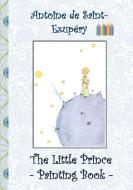 The Little Prince - Painting Book di Antoine de Saint-Exupéry, Elizabeth M. Potter edito da Books on Demand