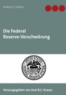 Die Federal Reserve-Verschwörung di Antony C. Sutton edito da Books on Demand