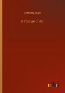 A Change of Air di Anthony Hope edito da Outlook Verlag